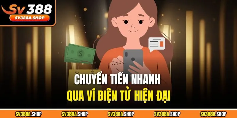 Chuyển tiền nhanh qua ví điện tử hiện đại