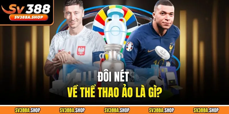 Đôi nét về thể thao ảo là gì?