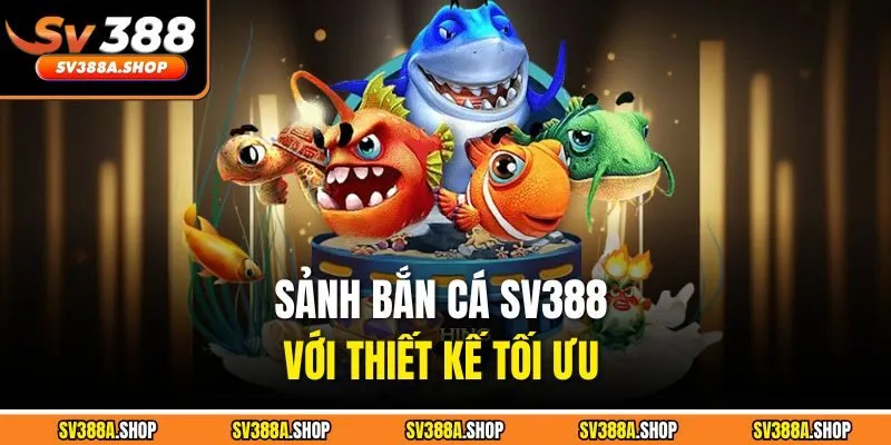 Sảnh bắn cá SV388 với thiết kế tối ưu